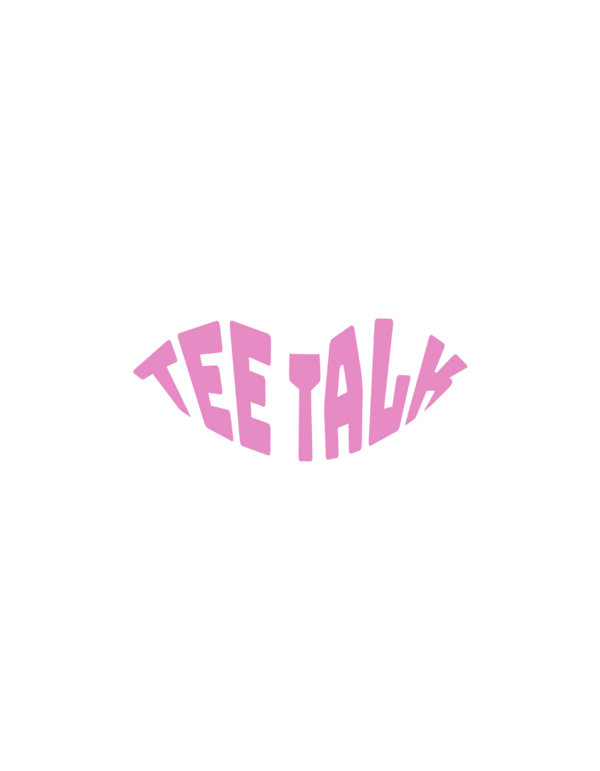 Tee Talk